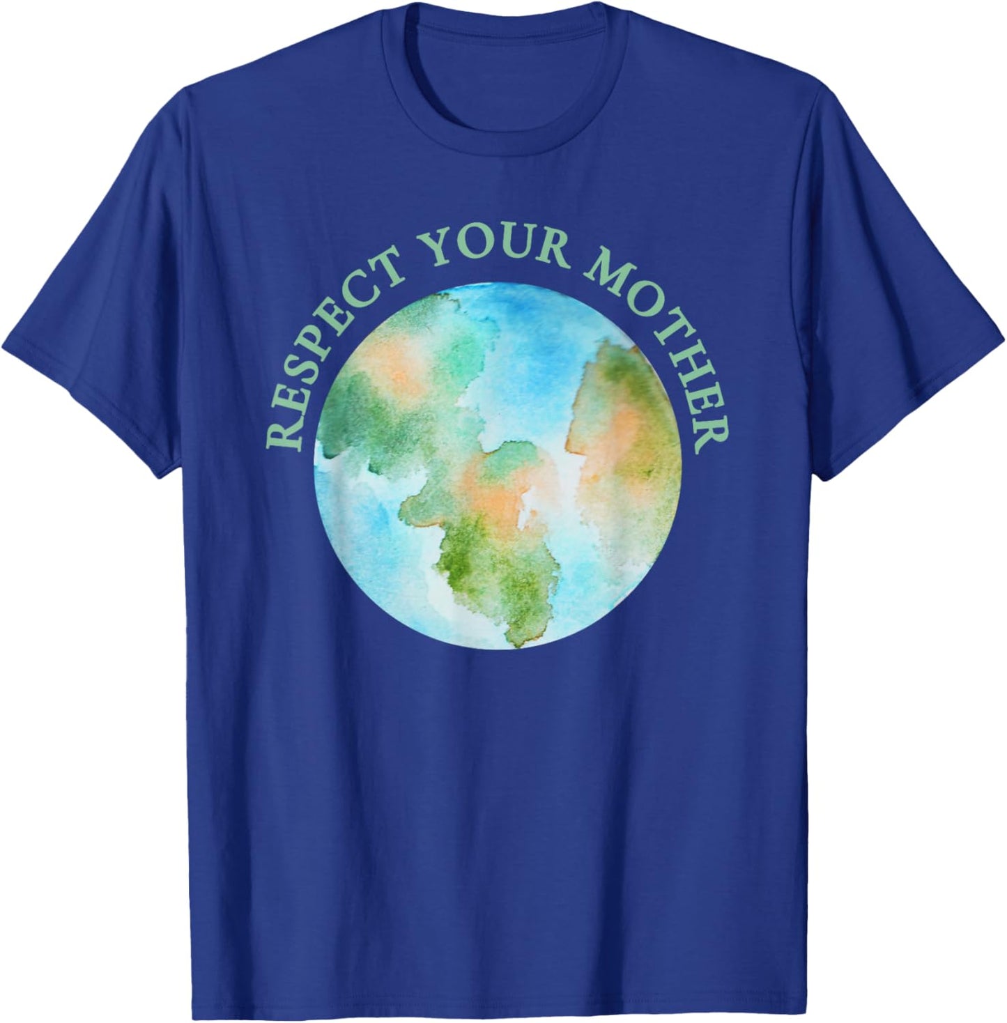 Respect your Mother Earth T-Shirt - T-Shirt | Royal