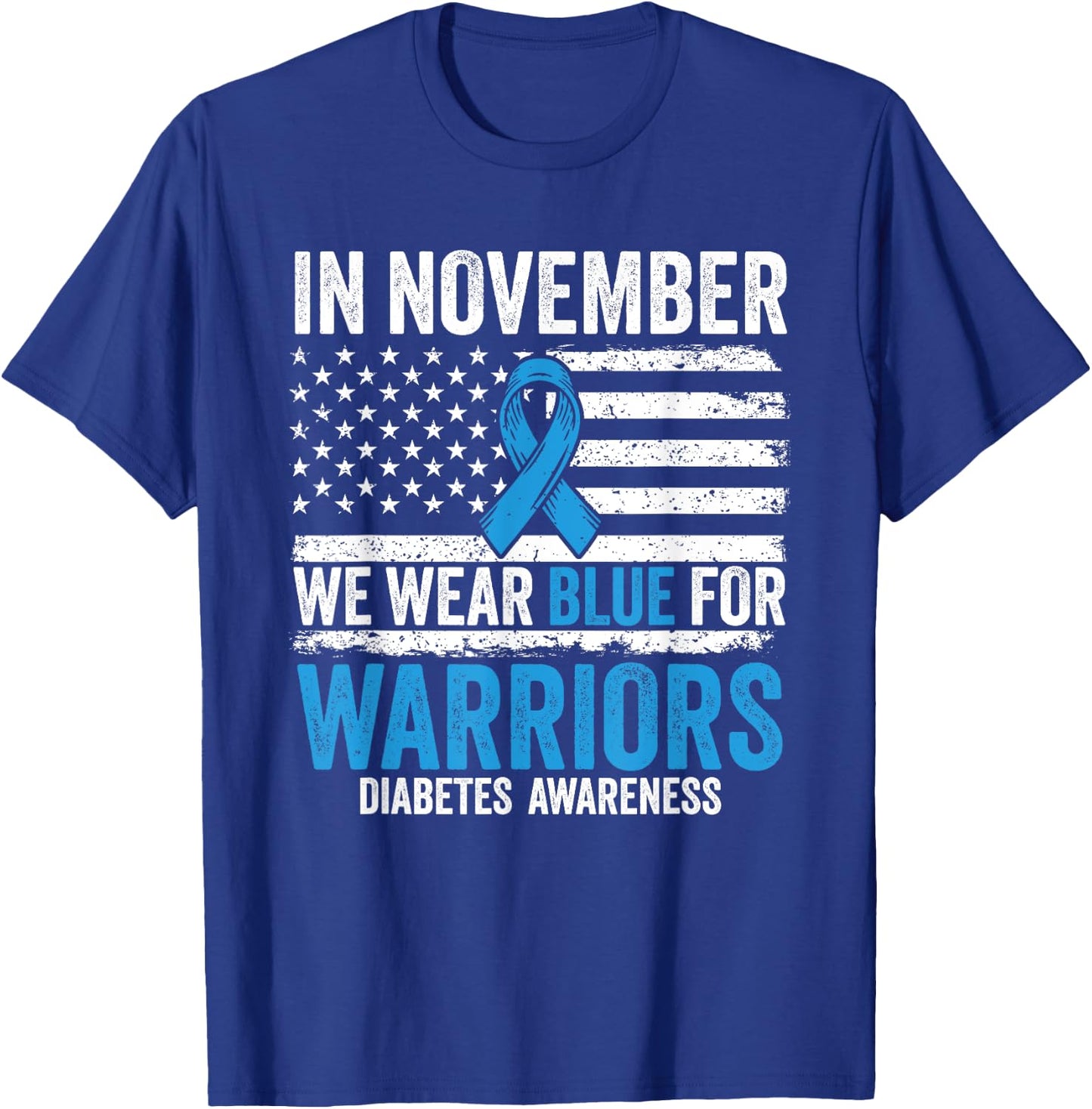 In November We Wear Blue Type 1 2 Warrior Diabetes Awareness T-Shirt - T-Shirt | Royal