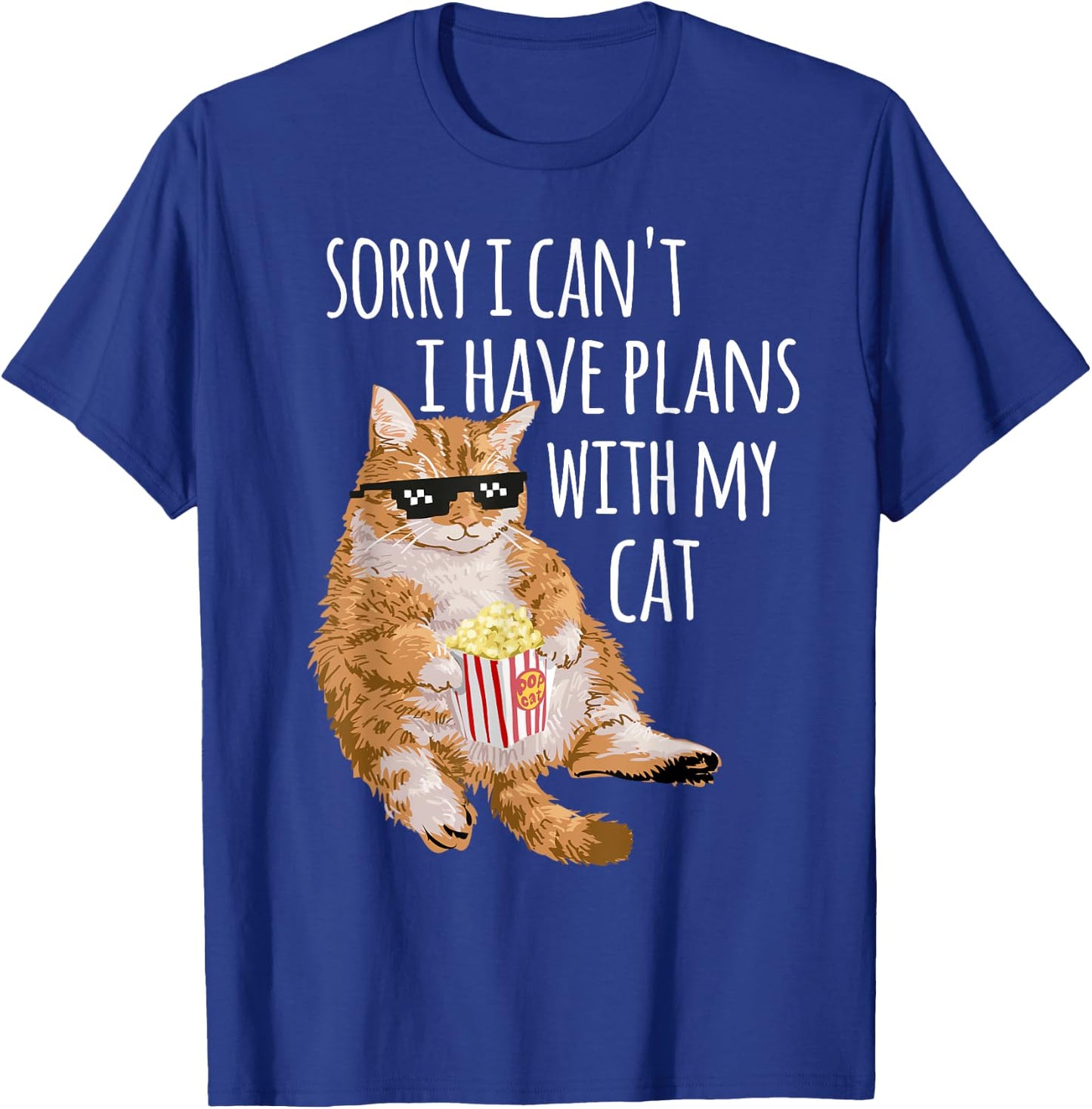 Sorry I Can't I Have Plans With My Cat Funny Cat Lover Gift T-Shirt - T-Shirt | Royal