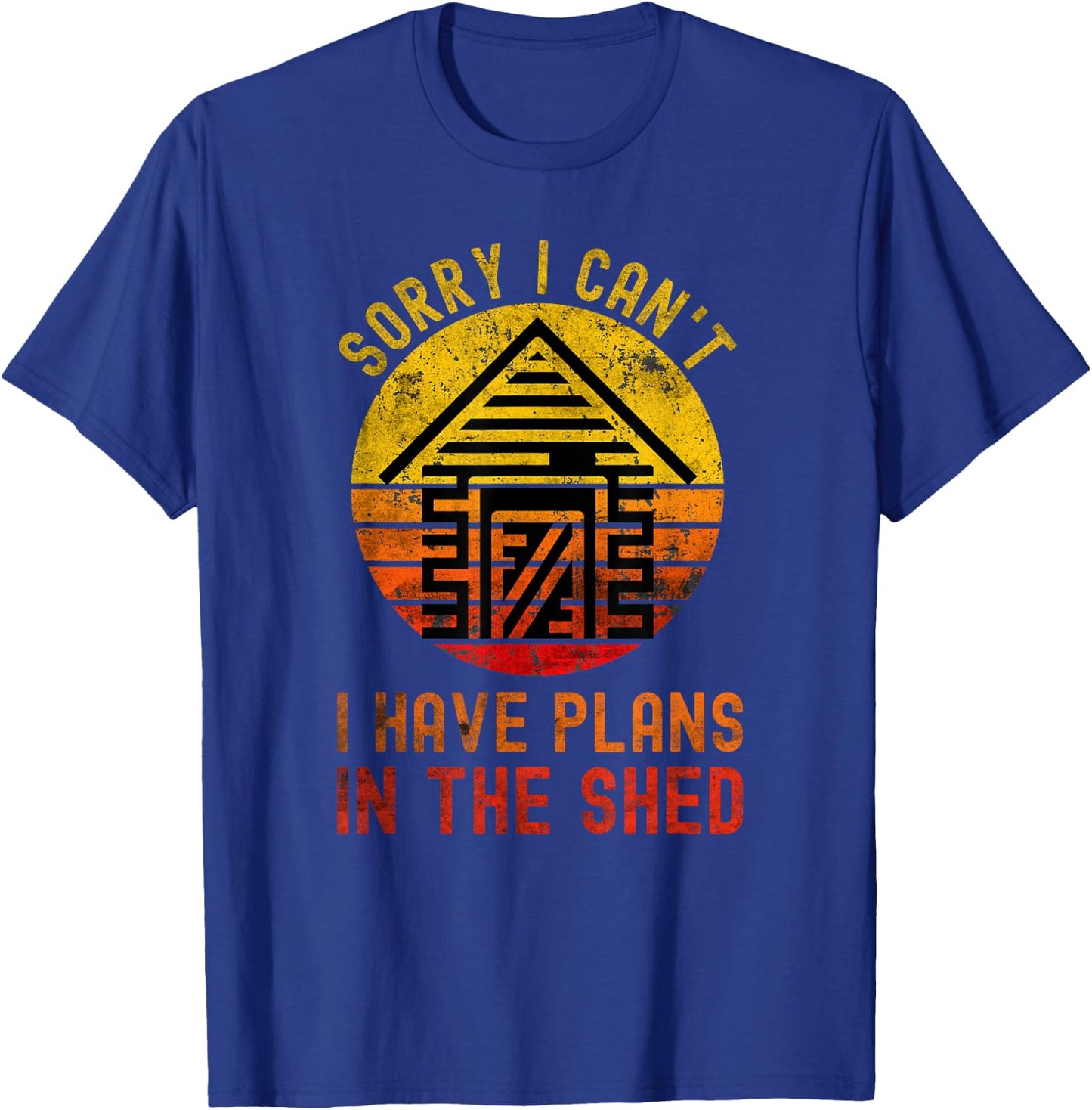 I Can't I Have Plans In The Shed Funny Toolshed Workshop T-Shirt - T-Shirt | Royal