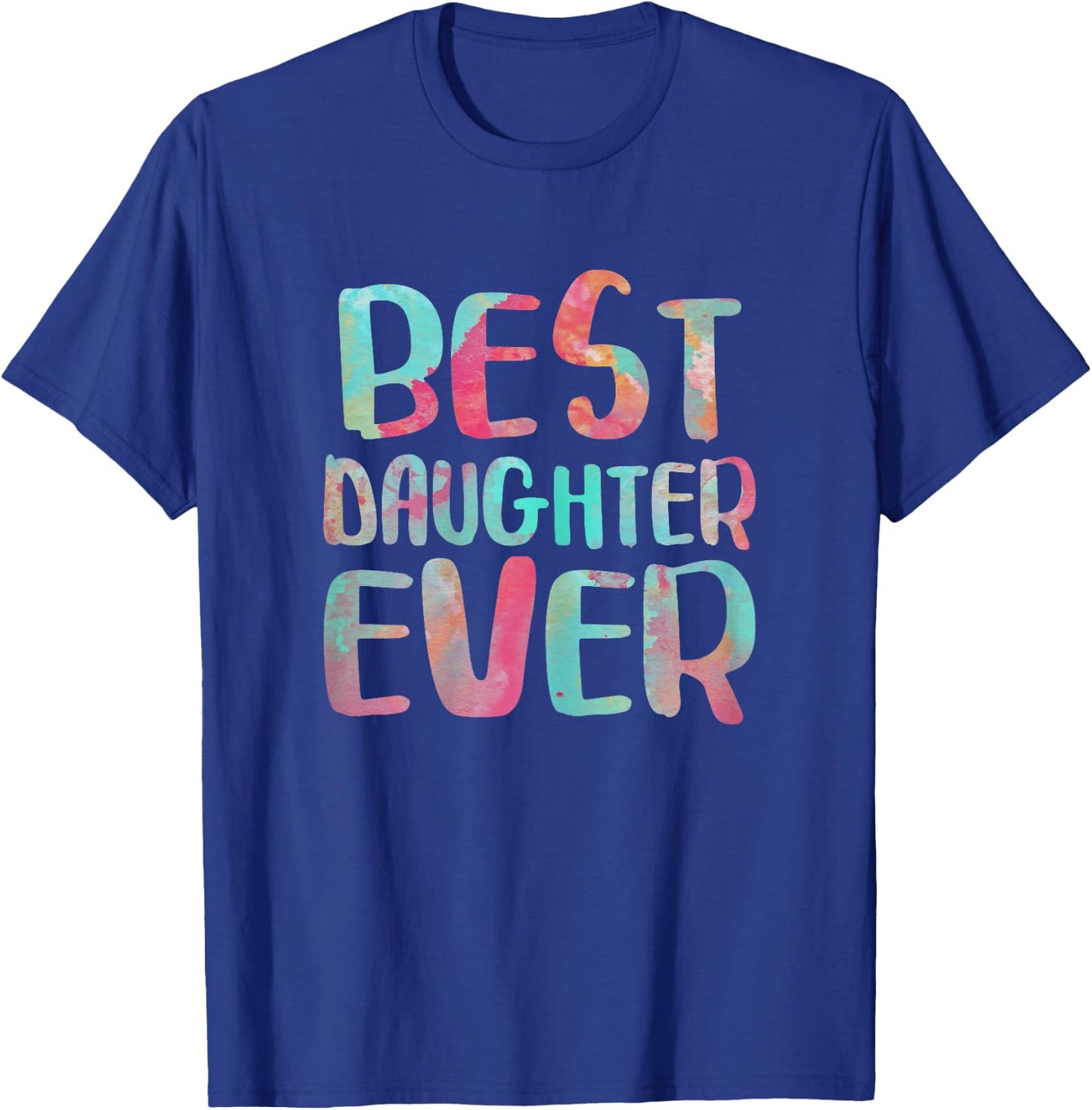Best Daughter Ever Shirt Women Mothers Day T-Shirt - T-Shirt | Royal