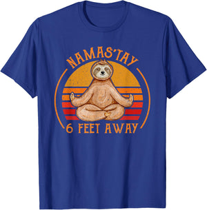 Namaste Namas'tay 6 Feet Away Funny Sloth Lover Quarantine T-Shirt - T-Shirt | Royal