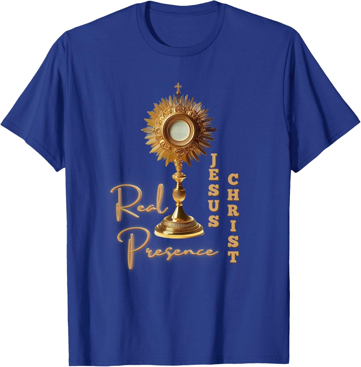 Real Presence Jesus Christ in the Most Holy Eucharist T-Shirt - T-Shirt | Royal