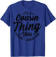 It's A Crazy Cousin Thing Cousin Crew Squad Family Black T-Shirt - T-Shirt | Royal