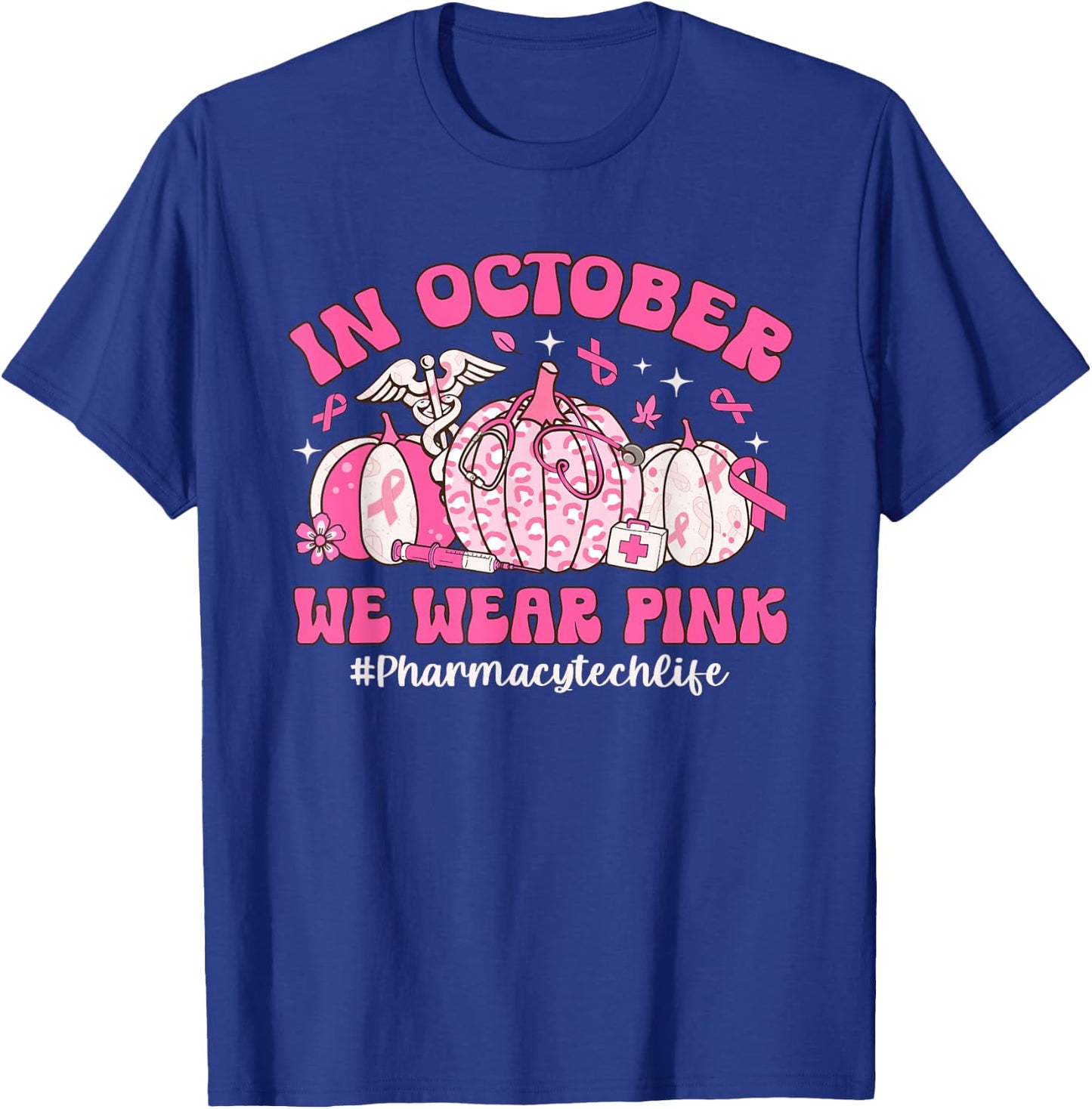 Groovy In October We Wear Pink Pharmacy Tech Breast Cancer T-Shirt - T-Shirt | Royal