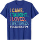 I Came I Taught I Loved I Retired Funny Teacher T-Shirt - T-Shirt | Royal