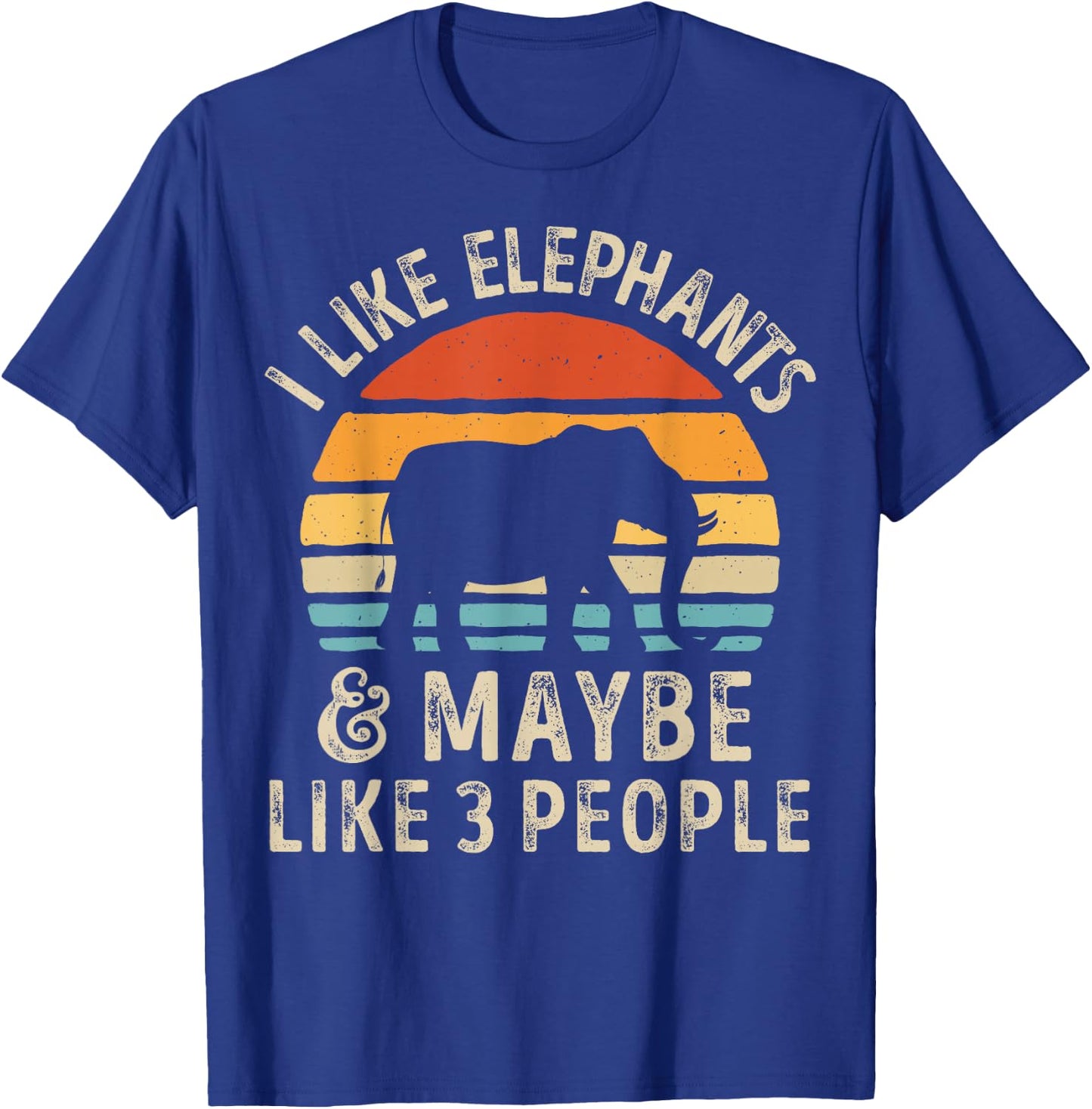I Like Elephants And Maybe Like 3 People Elephant Retro T-Shirt - T-Shirt | Royal