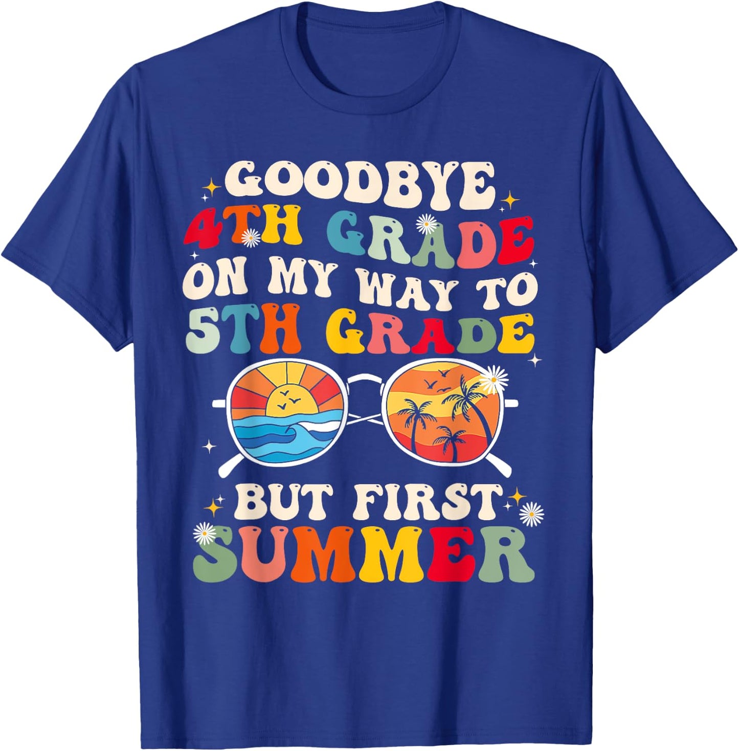 Goodbye 4th grade on my way to 5th grade but first summer Women Girls Kids T-Shirt - T-Shirt | Royal