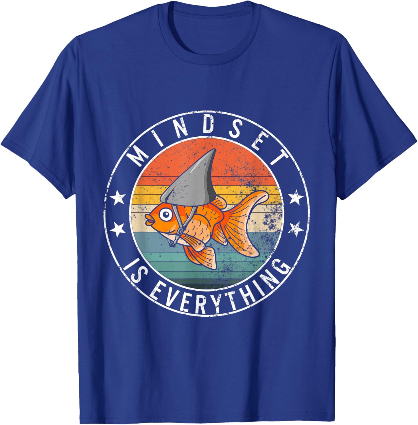 Mindset Everything Goldfish Motivational Quote Shark Fish T-Shirt - T-Shirt | Royal