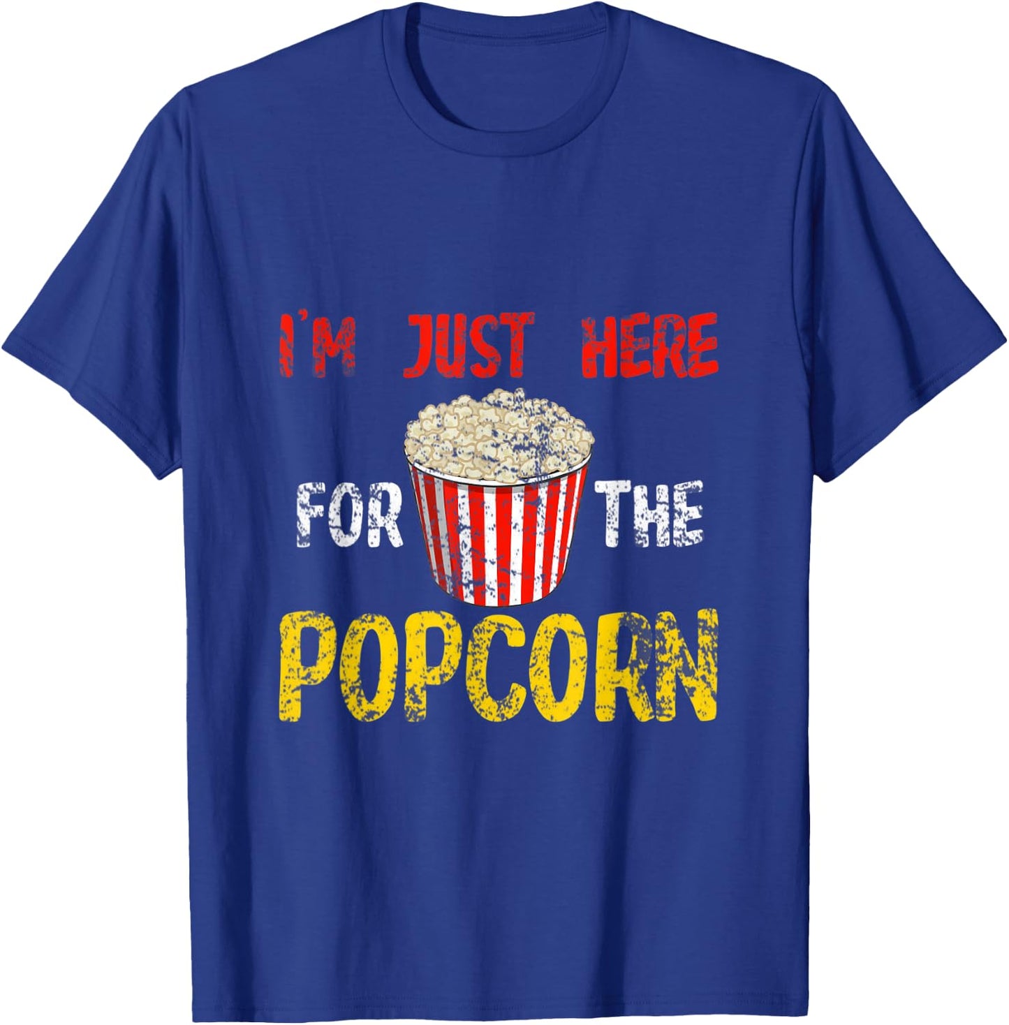 Im Just Here For The Popcorn T-Shirt - T-Shirt | Royal