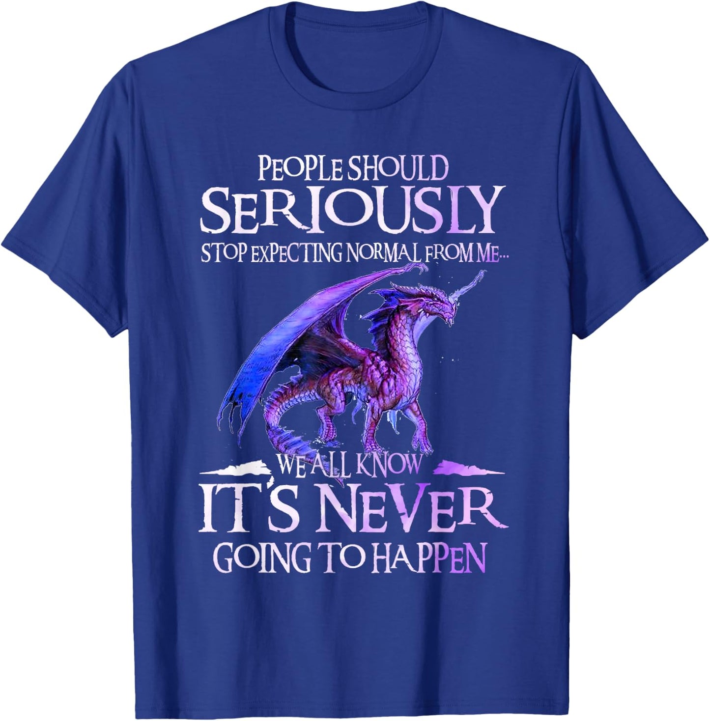 Dragon Seriously Dragon Shirt T-Shirt - T-Shirt | Royal