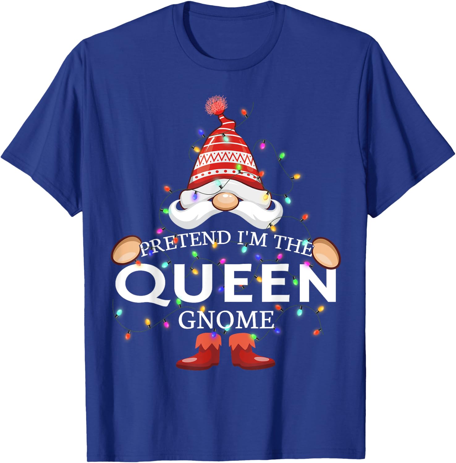 Pretend I'm The Queen Gnome Christmas Matching T-Shirt - T-Shirt | Royal