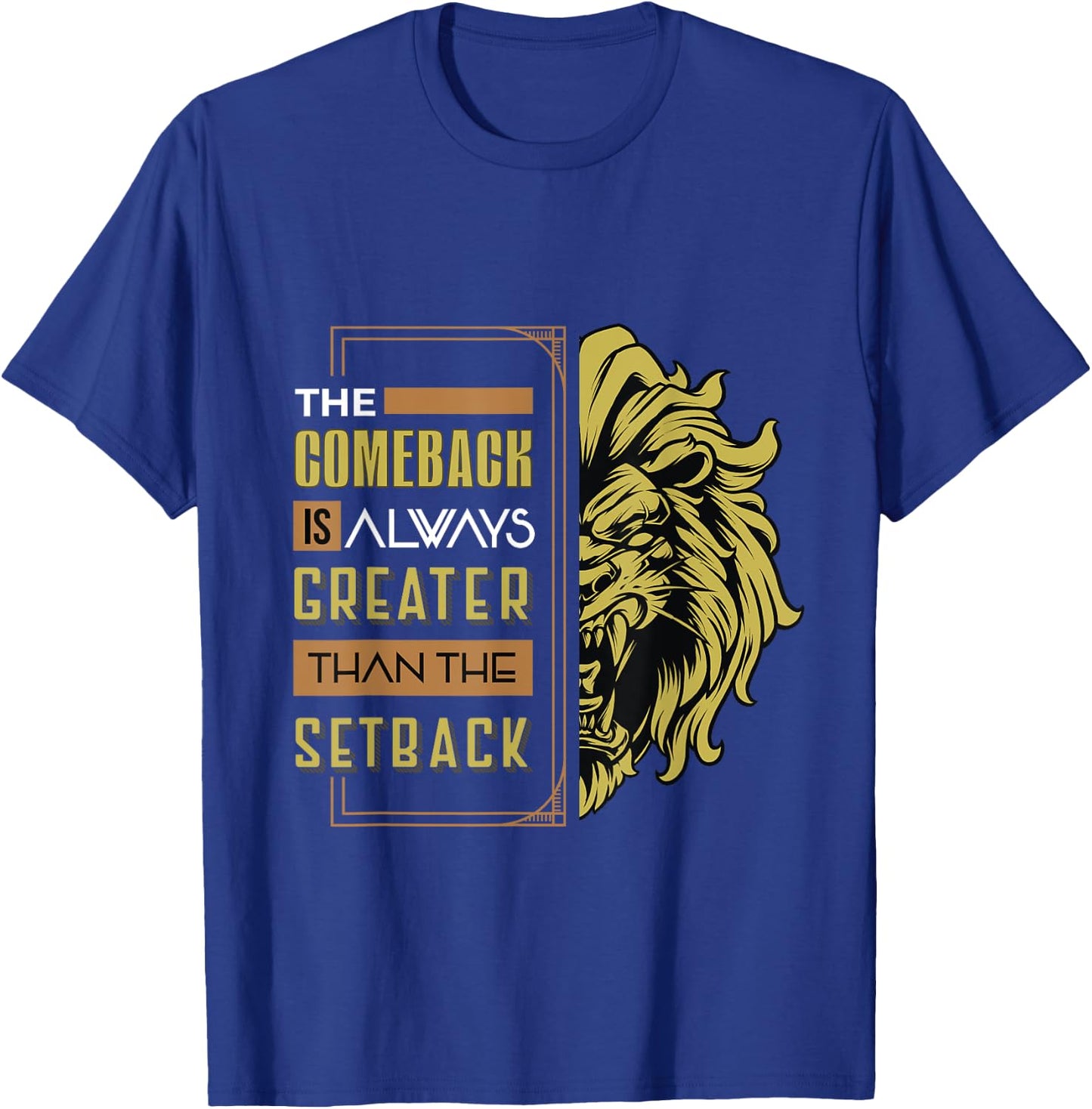 The Comeback Is Always Greater Than The Setback Lion Zoo T-Shirt - T-Shirt | Royal