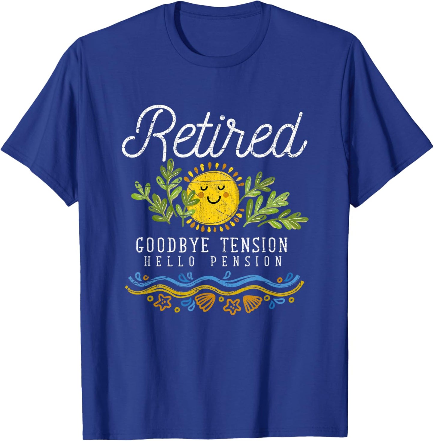 Retired Goodbye Tension Hello Pension Funny Retirement T-Shirt - T-Shirt | Royal
