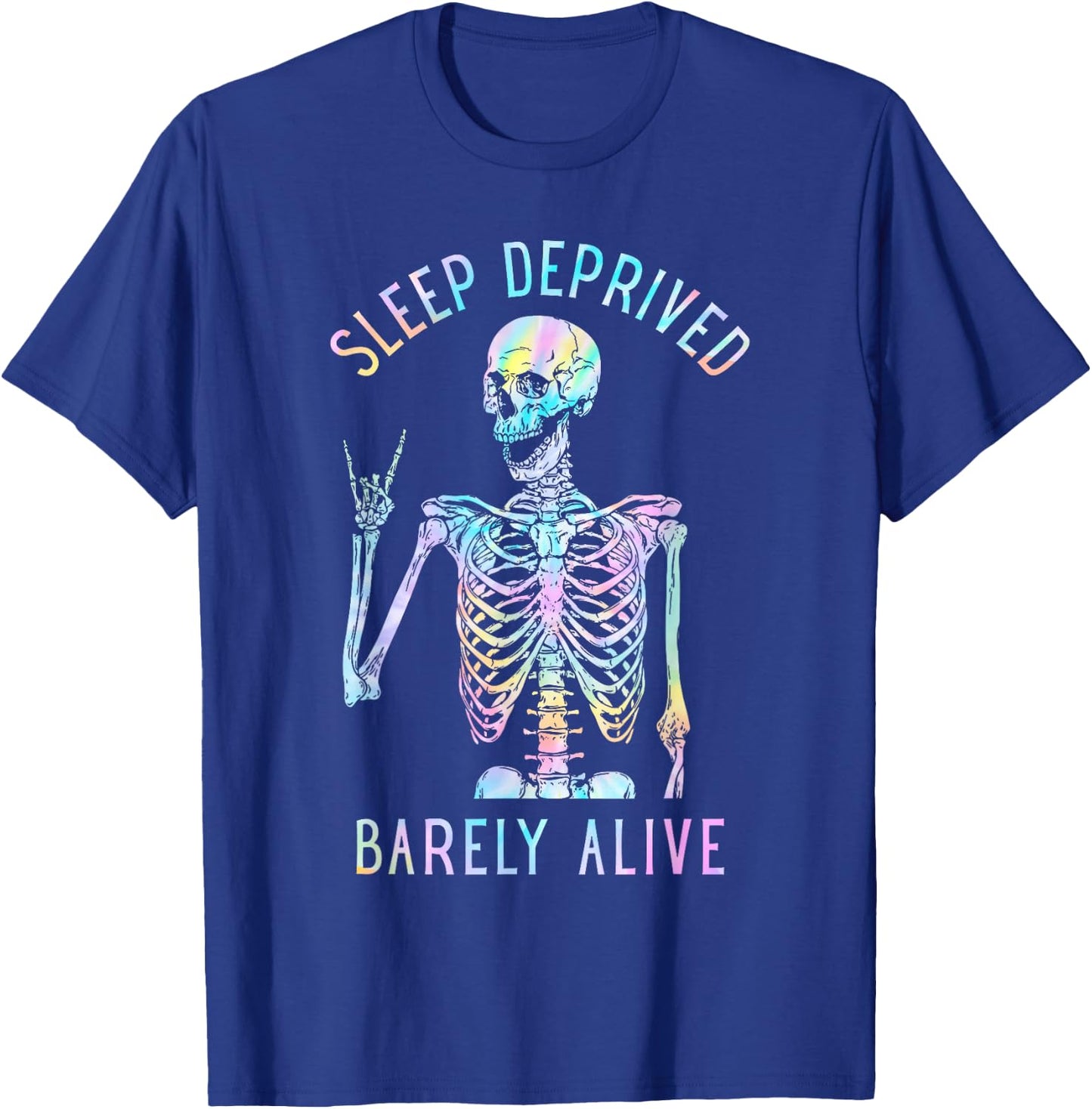 Tie Dye Sleep Deprived Barely Alive Skull Skeleton T-Shirt - T-Shirt | Royal