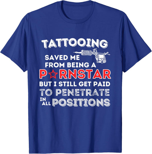 Tattooing Saved Me - Funny Tattoo Artist & Tattooing Gift T-Shirt - T-Shirt | Royal