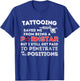 Tattooing Saved Me - Funny Tattoo Artist & Tattooing Gift T-Shirt - T-Shirt | Royal