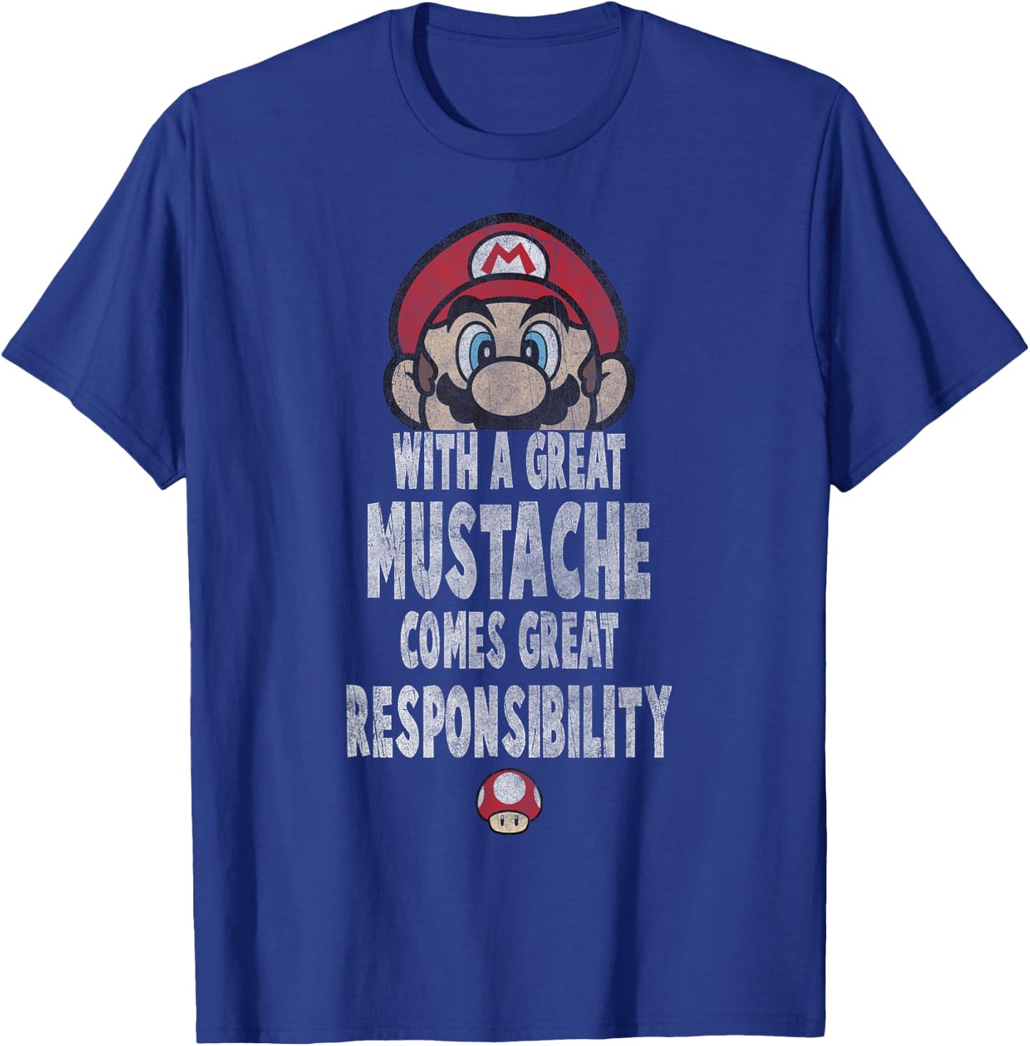 Super Mario With A Great Mustache Comes Great Responsibility T-Shirt - T-Shirt | Royal