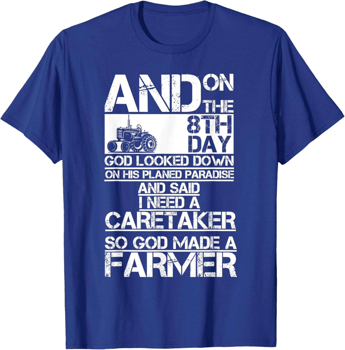 On The 8Th Day God Made Farmer T-Shirt - T-Shirt | Royal