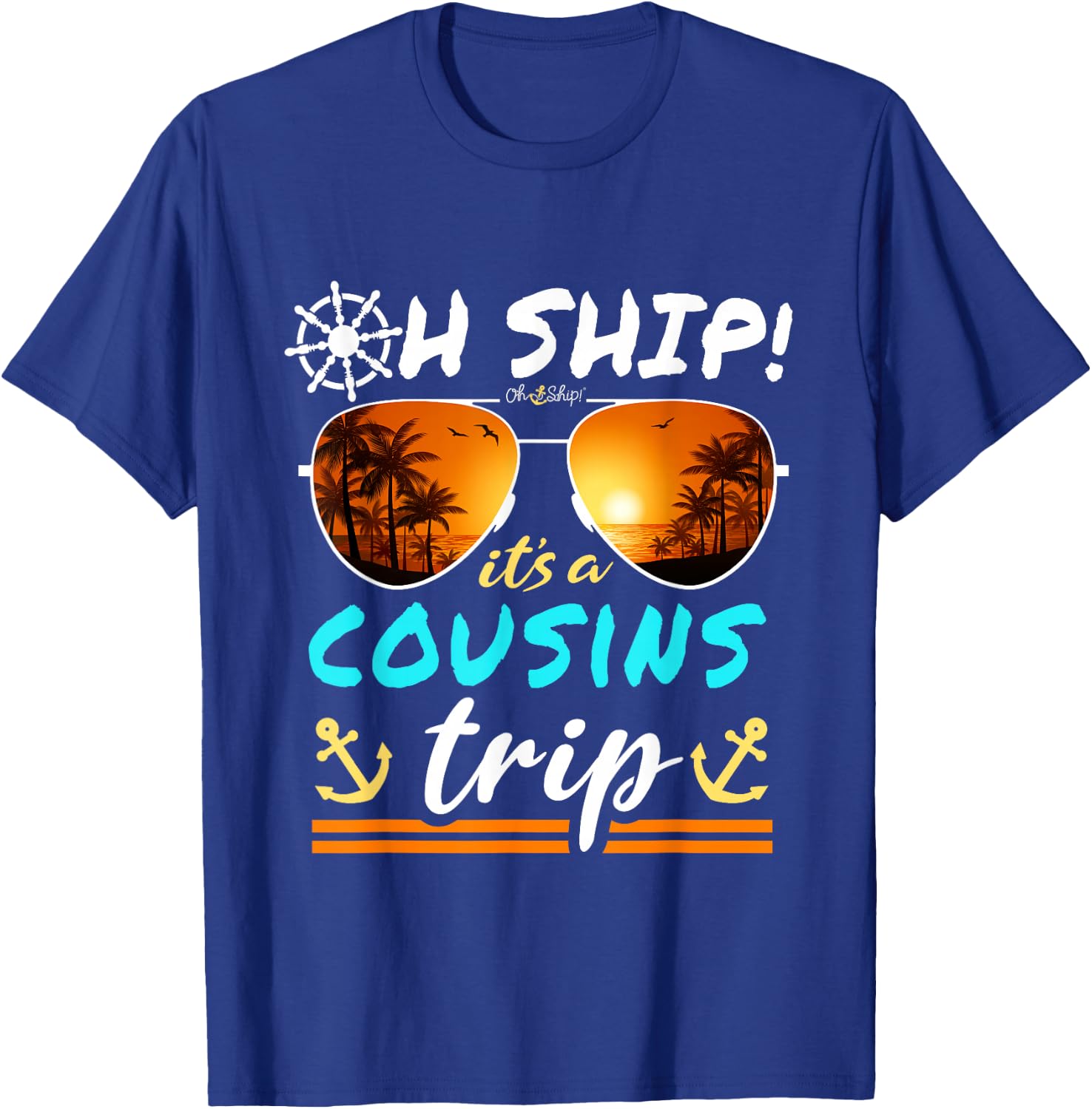 Oh Ship it's a Cousins Trip - Matching Cousins Cruise T-Shirt - T-Shirt | Royal