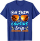 Oh Ship it's a Cousins Trip - Matching Cousins Cruise T-Shirt - T-Shirt | Royal