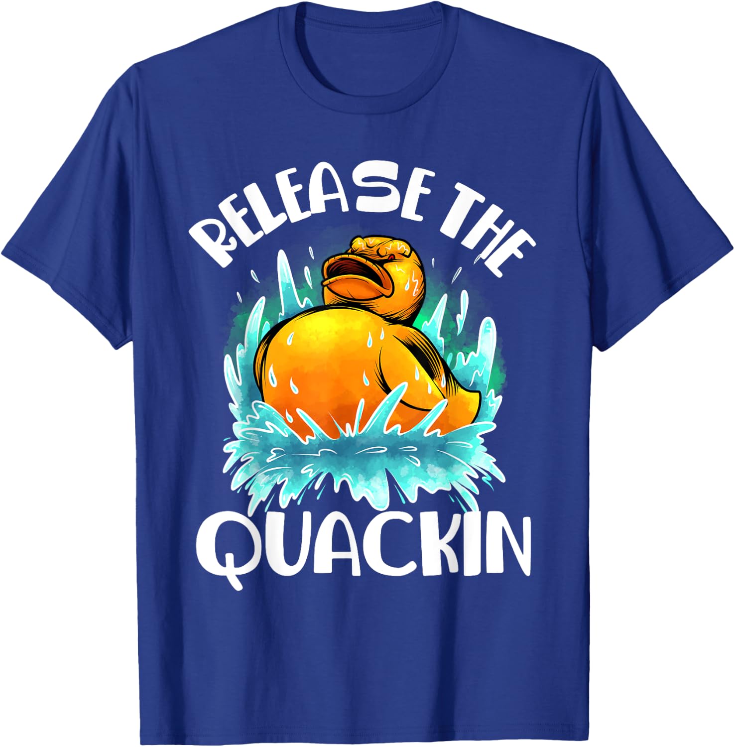 Funny Release The Quackin Gift | Rubber Duck Lover Toddlers T-Shirt - T-Shirt | Royal