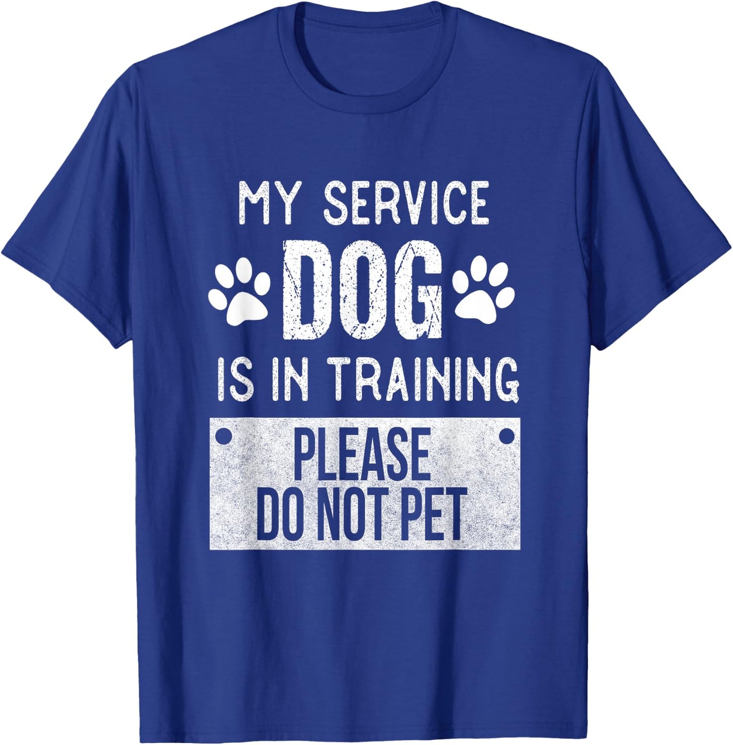 My Service Dog is in Training Please Do Not pet Men Women Girls Kids T-Shirt - T-Shirt | Royal