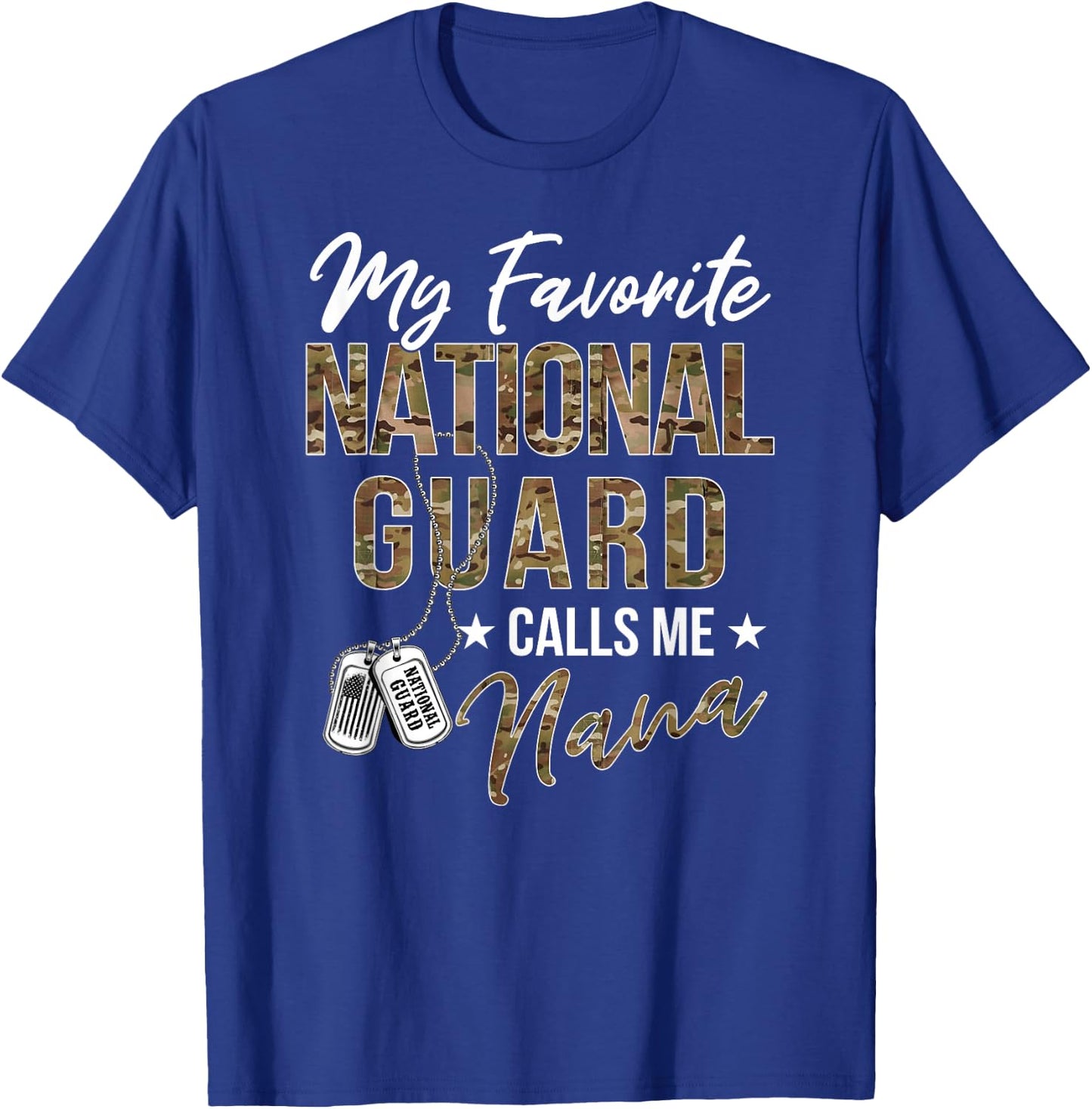 My Favorite National Guard Calls Me Nana Military Family T-Shirt - T-Shirt | Royal