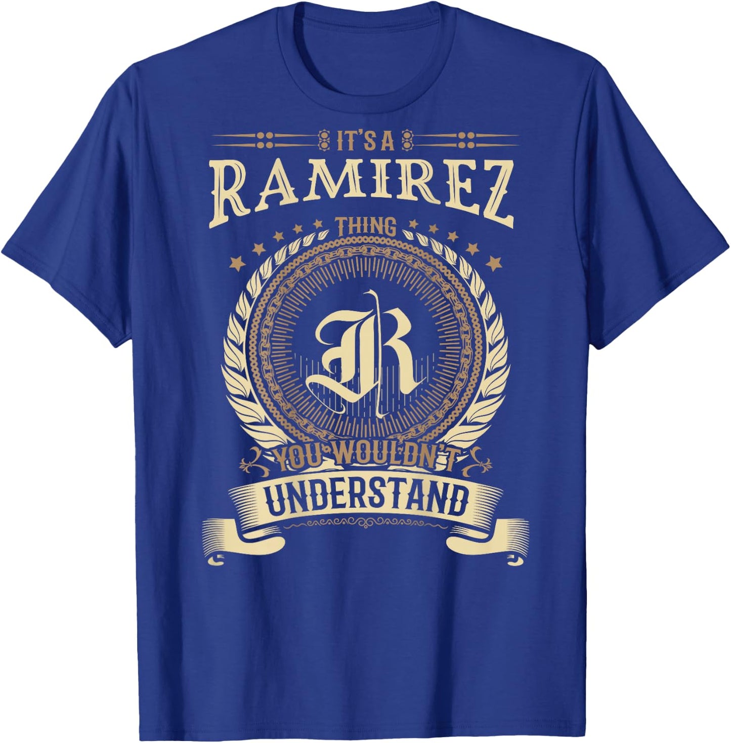 Ramirez Thing You Wouldn't Understand Family BACKPRINT T-Shirt - T-Shirt | Royal