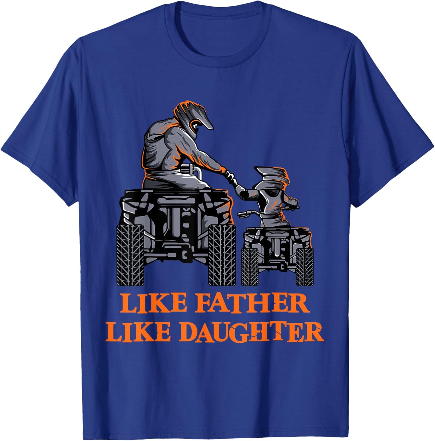 Quad Bike - Like Father Like Daughter ATV Girl T-Shirt - T-Shirt | Royal