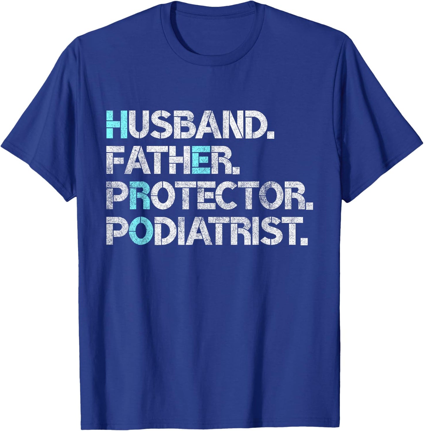 Husband Father Protector Podiatrist Foot Doctor Gift Dad Pun T-Shirt - T-Shirt | Royal