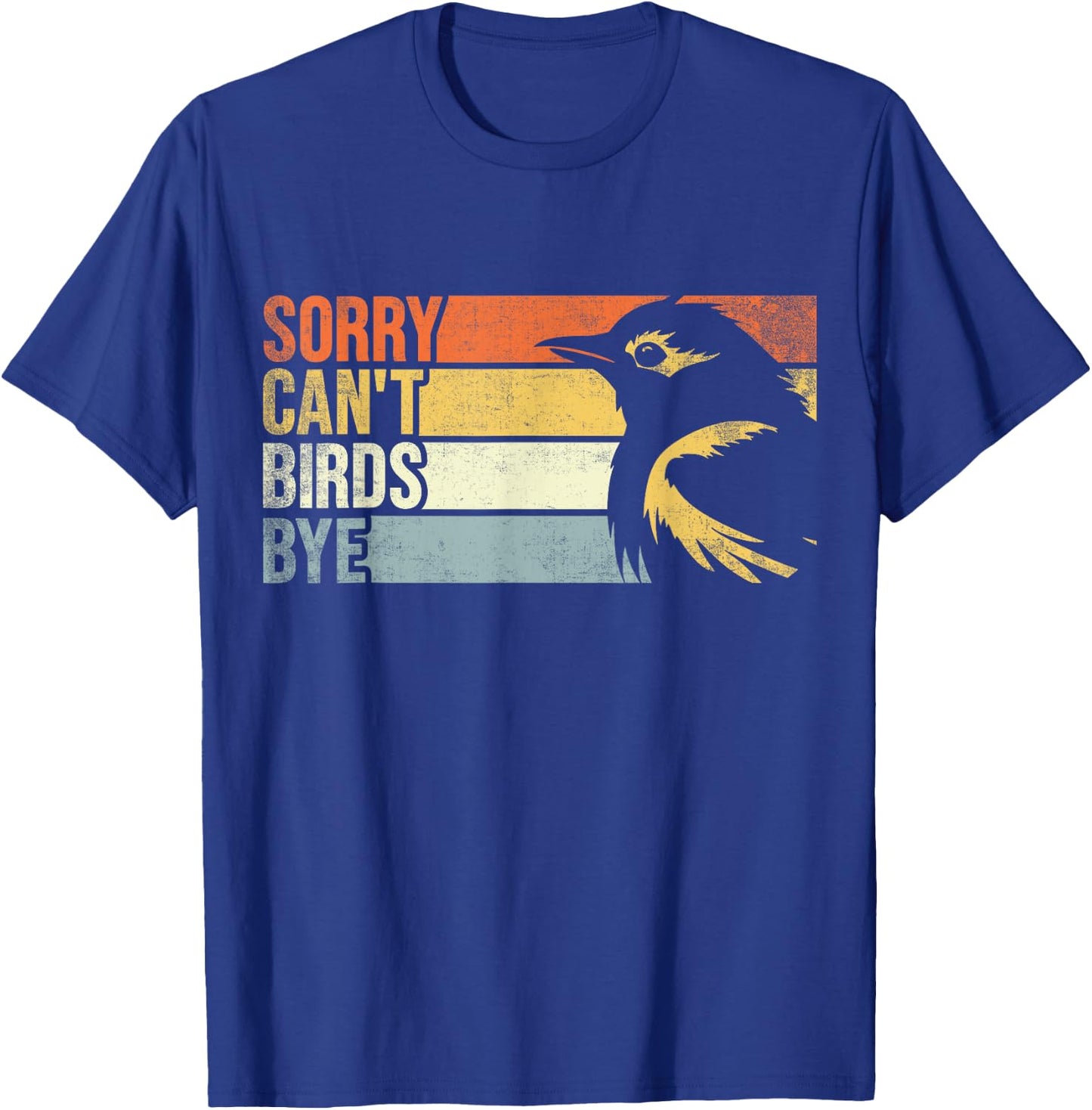Sorry Can't Birds Bye. Funny Bird Lovers Women Kids T-Shirt - T-Shirt | Royal