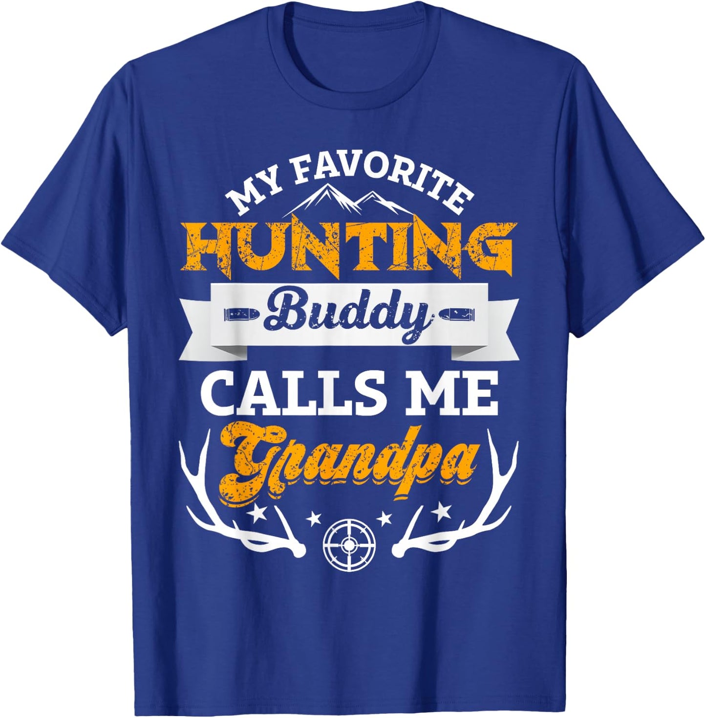 My favorite hunting buddy calls me grandpa funny Gift T-Shirt - T-Shirt | Royal