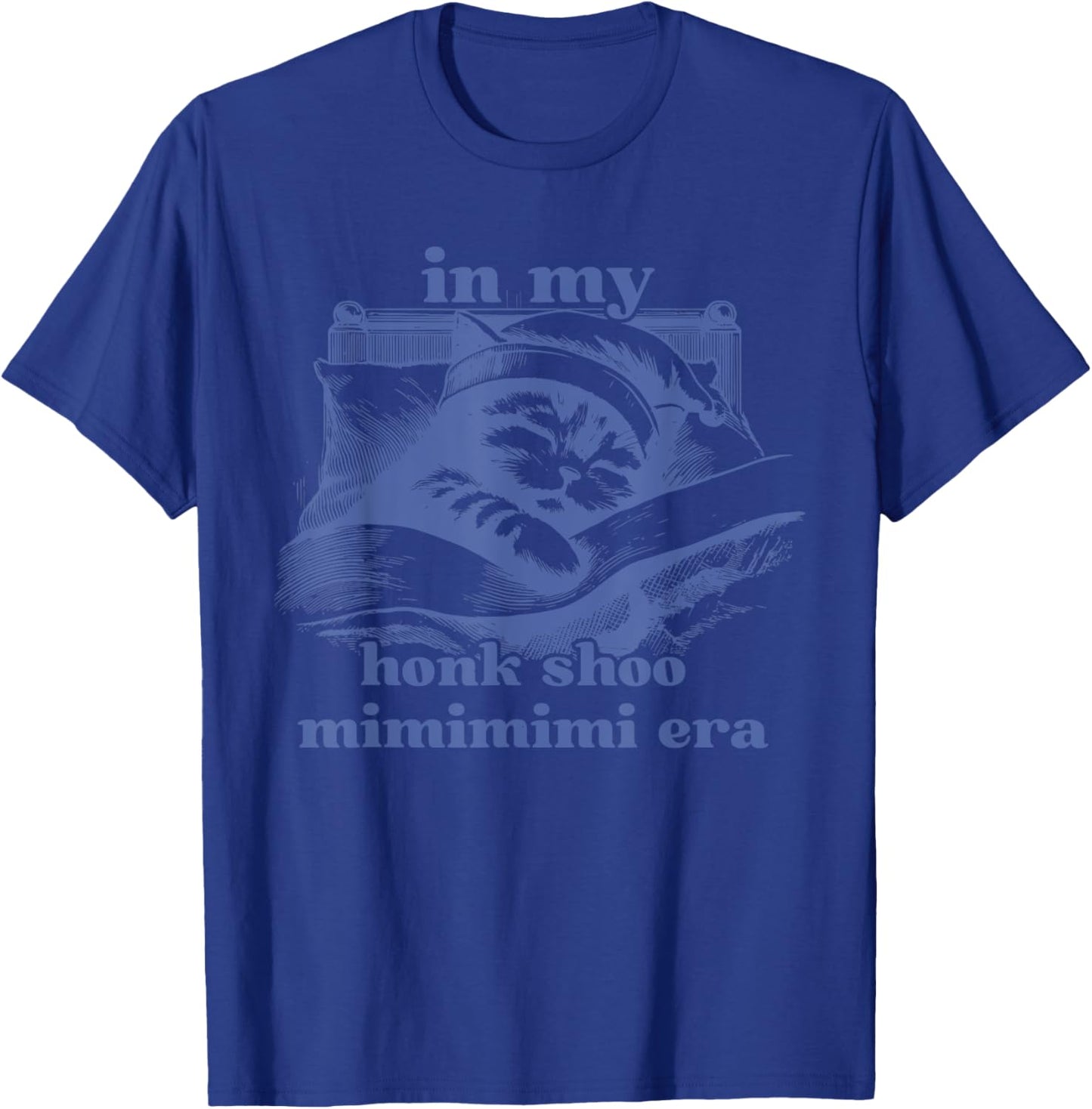 In My Honk Shoo Mimimimi Era Funny Cat Lovers Men Women T-Shirt - T-Shirt | Royal