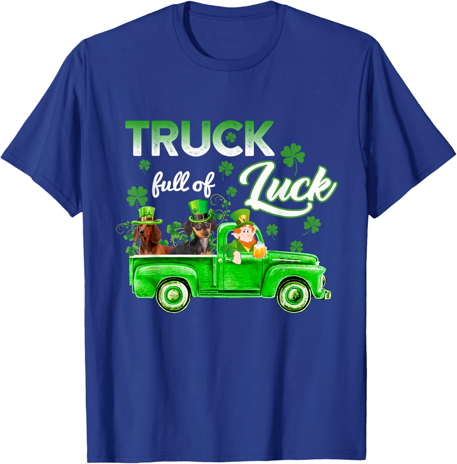 Truck Full of Luck Dachshund Dog Happy St Patrick's Day Gift T-Shirt - T-Shirt | Royal