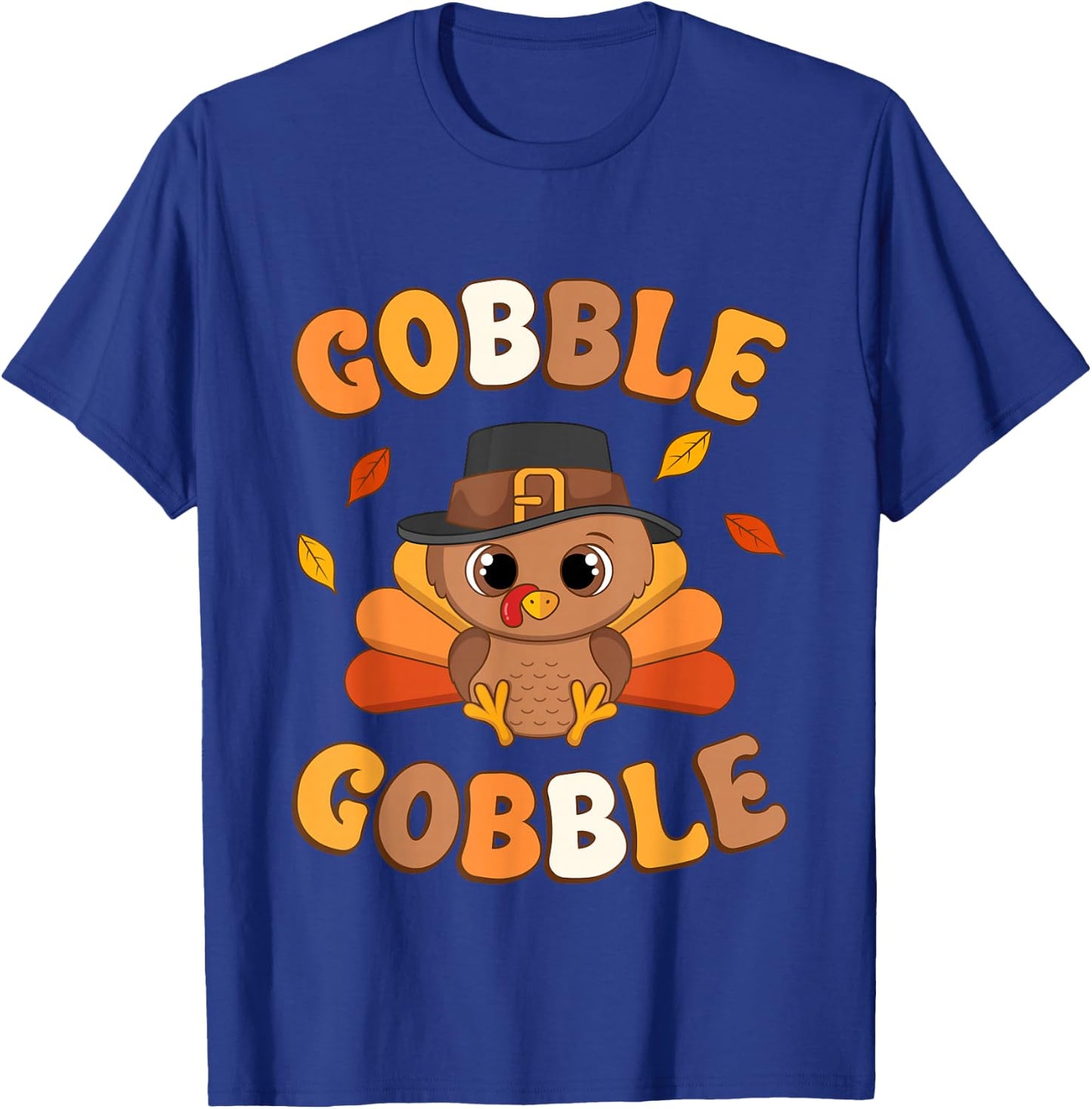 Gobble Turkey Day Happy Thanksgiving Women Toddler Girl Boy T-Shirt - T-Shirt | Royal
