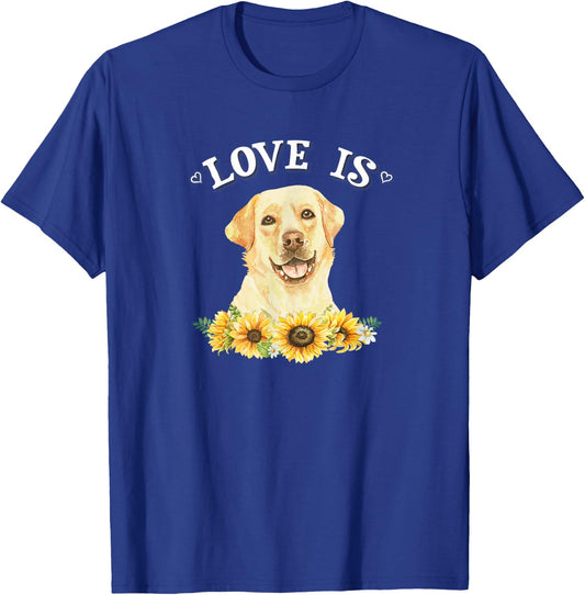 Cute Sunflowers Love Is Yellow Lab Lover T-Shirt - T-Shirt | Royal