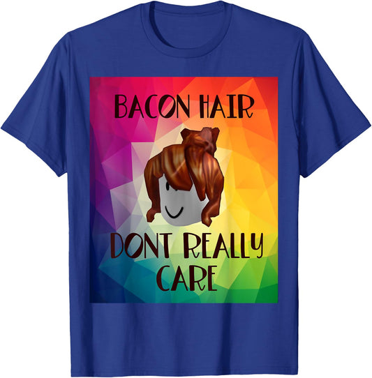 Funny bacon hair don’t really care design for girl gamers T-Shirt - T-Shirt | Royal