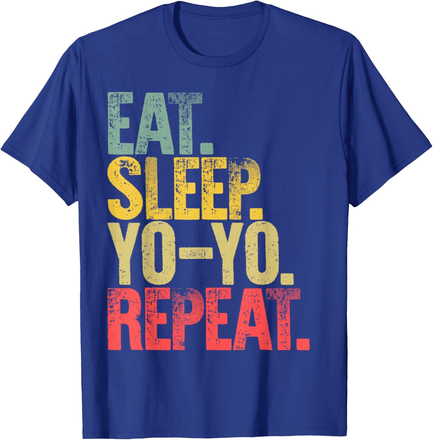 Eat Sleep Repeat Eat Sleep Yo-Yo Repeat T-Shirt - T-Shirt | Royal