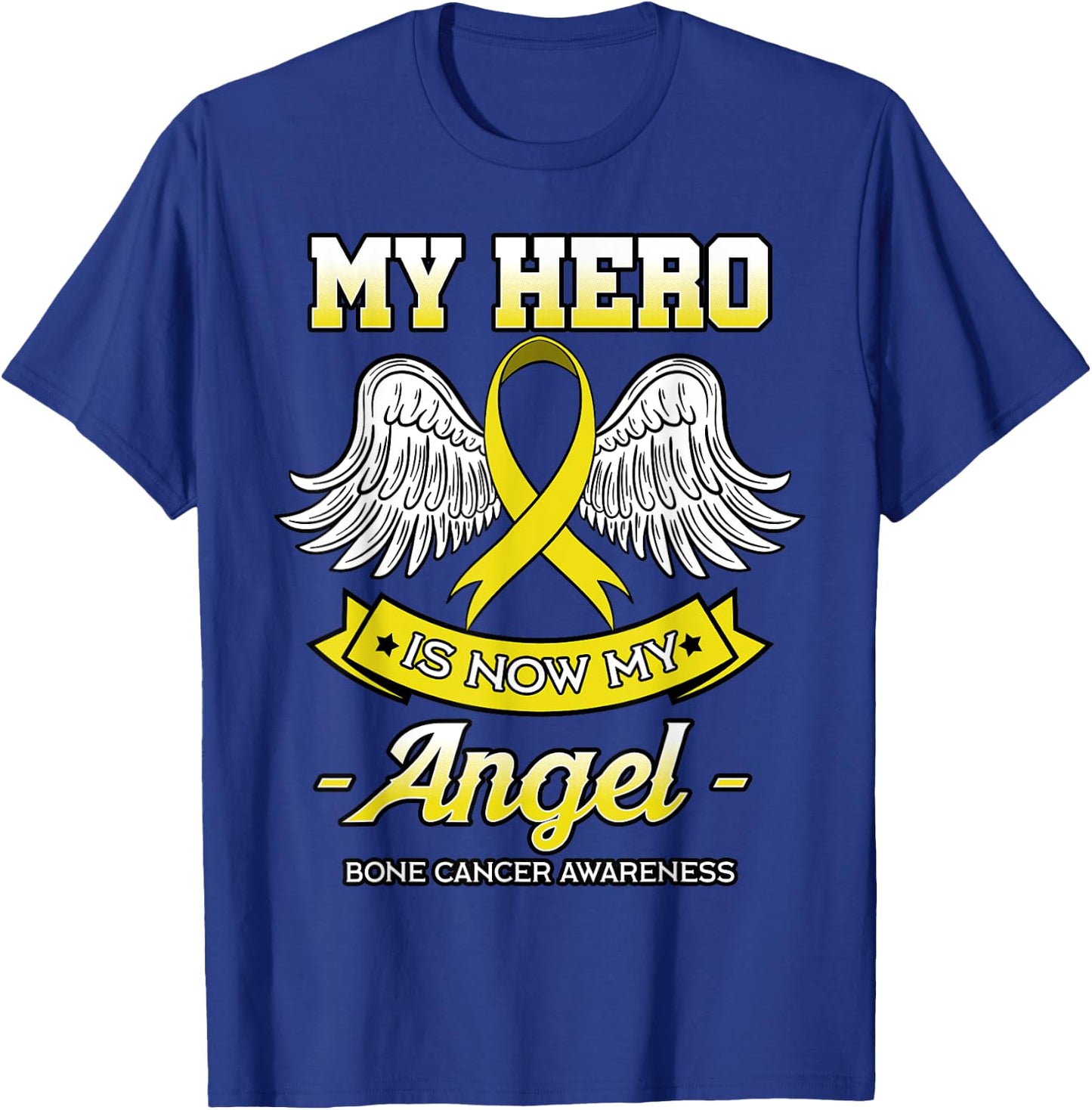 My Hero Is Now My Angel Bone Cancer Awareness Osteosarcoma T-Shirt - T-Shirt | Royal