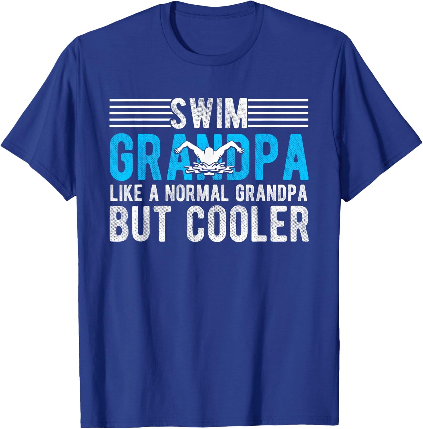 Swim Grandpa Like A Normal Grandpa But Cooler Swim Grandpa T-Shirt - T-Shirt | Royal
