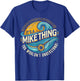 It's A MIKE Thing, You Wouldn't Understand! MIKE T-Shirt - T-Shirt | Royal