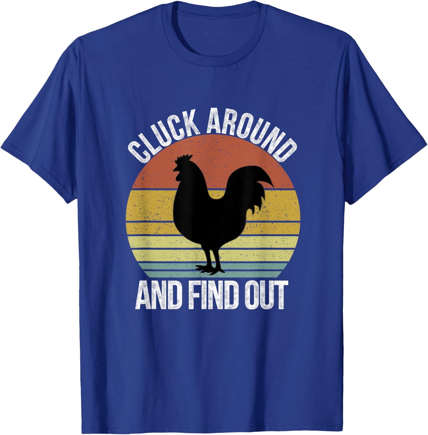 Cluck Around and Find Out Chicken Vintage T-Shirt - T-Shirt | Royal