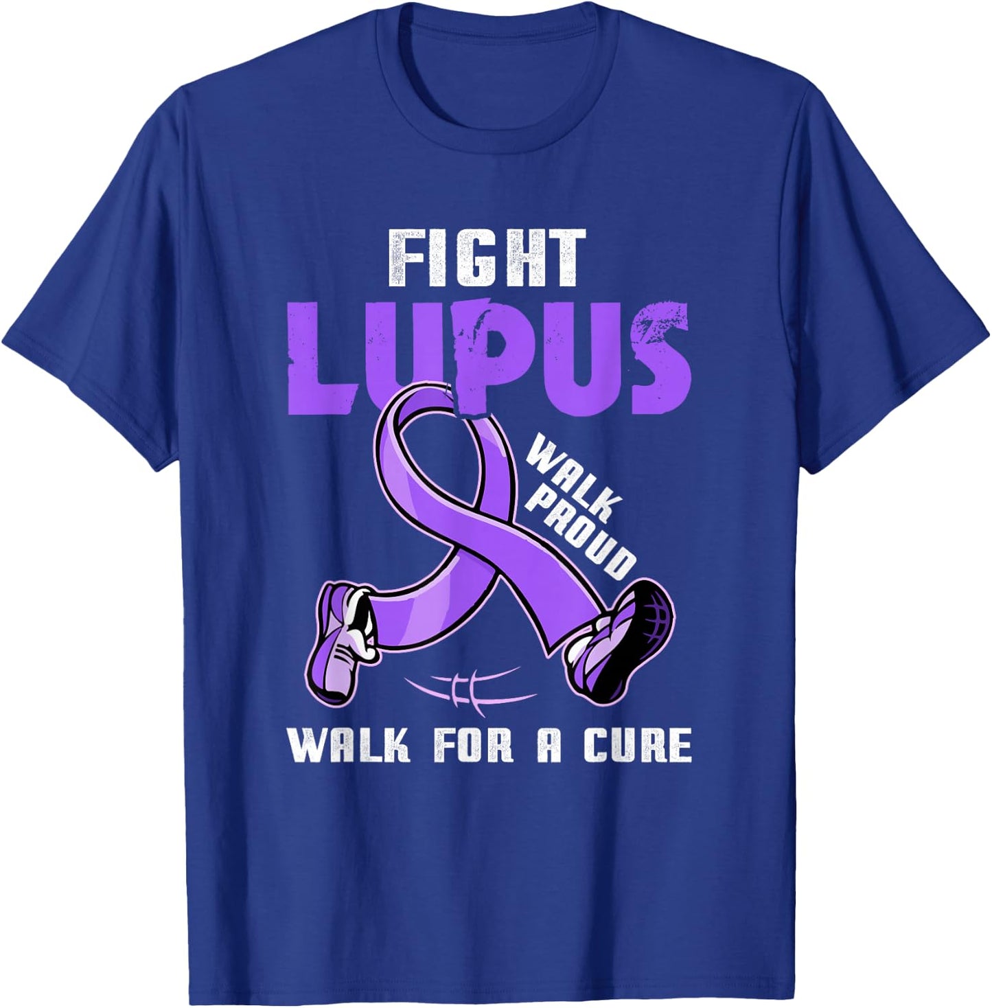 Walk Proud For A Cure Fight Lupus Awareness Month T-Shirt - T-Shirt | Royal