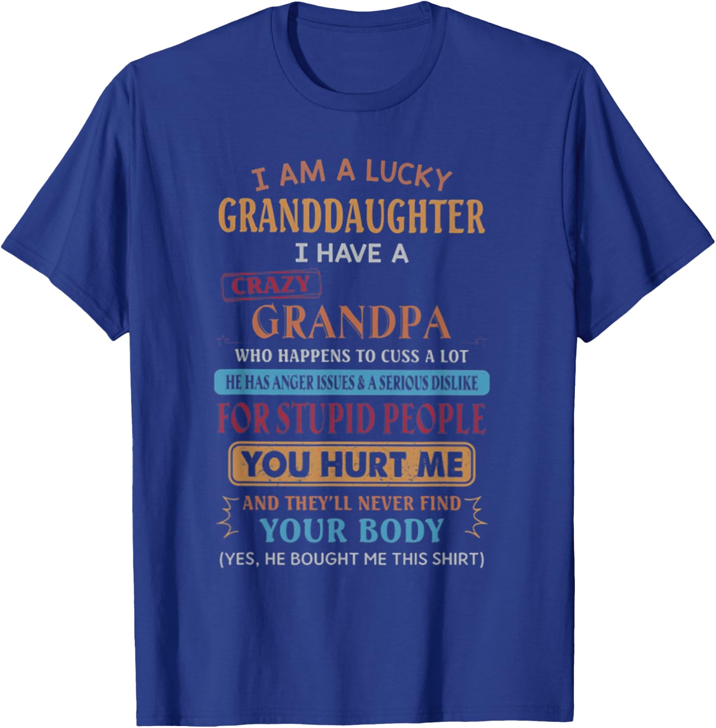 I'm A Lucky Granddaughter I Have A Crazy Grandpa T-Shirt - T-Shirt | Royal