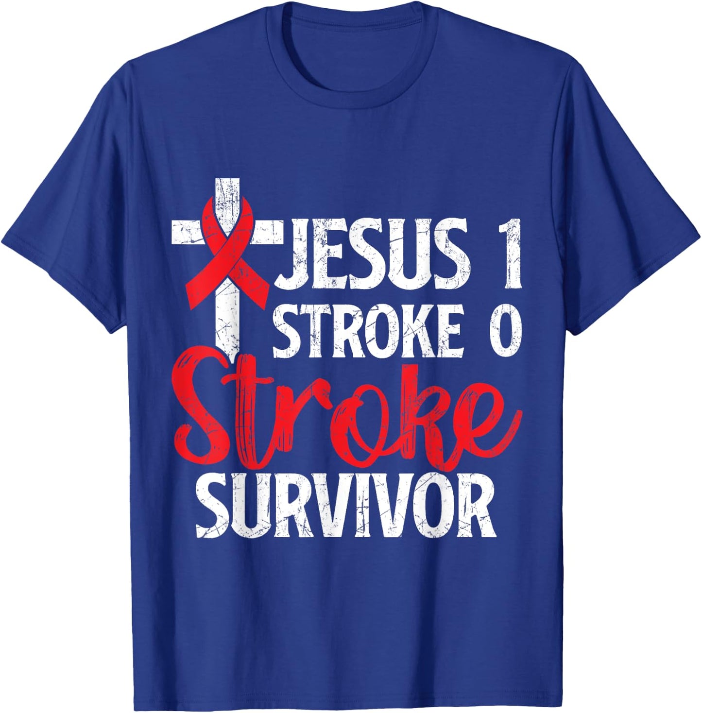 Jesus 1 Stroke 0 Stoke Awareness Stroke Survivor T-Shirt - T-Shirt | Royal