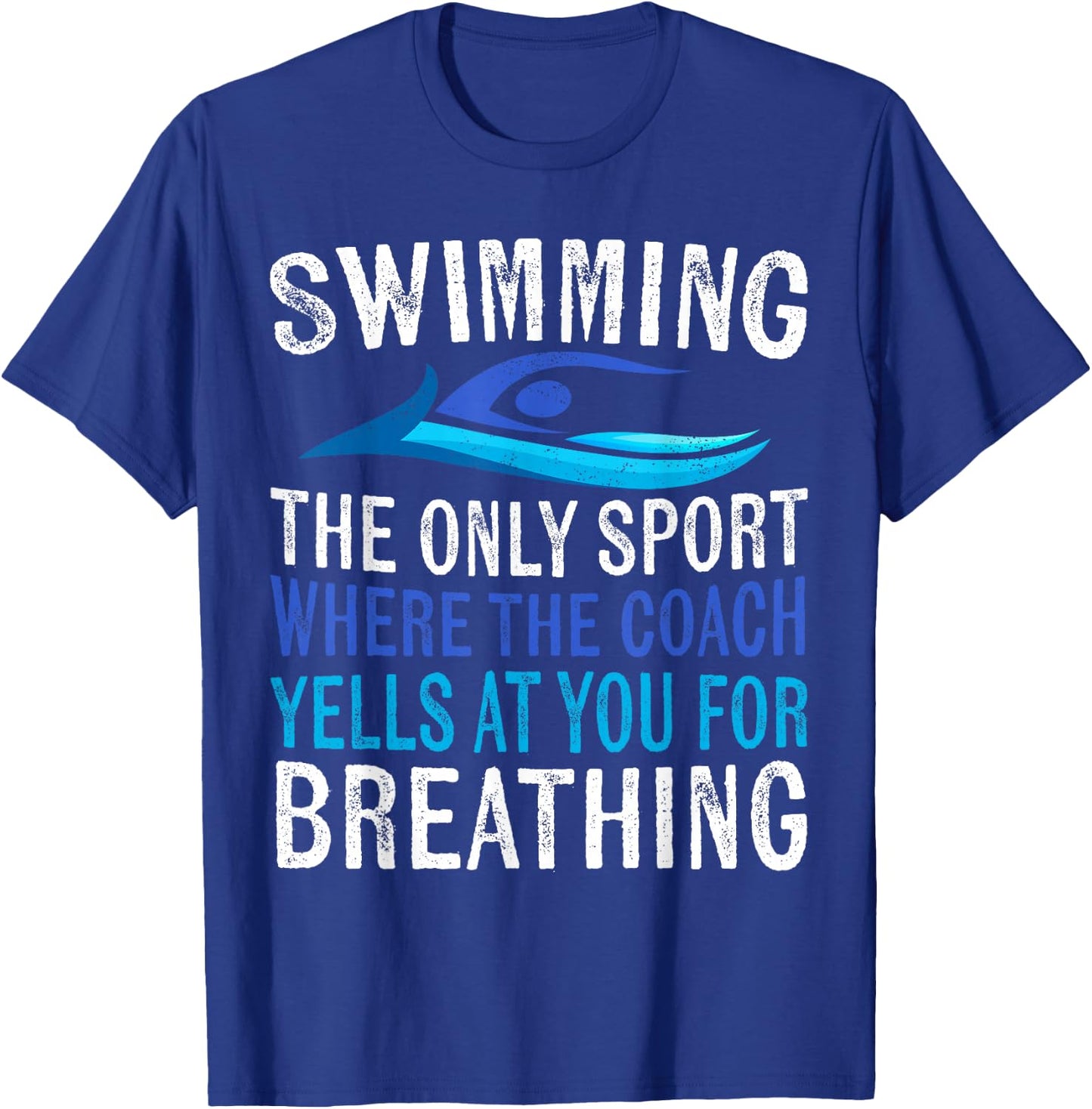 Swimming Only Sport Where The Coach Swimmer Gifts Swim Team T-Shirt - T-Shirt | Royal