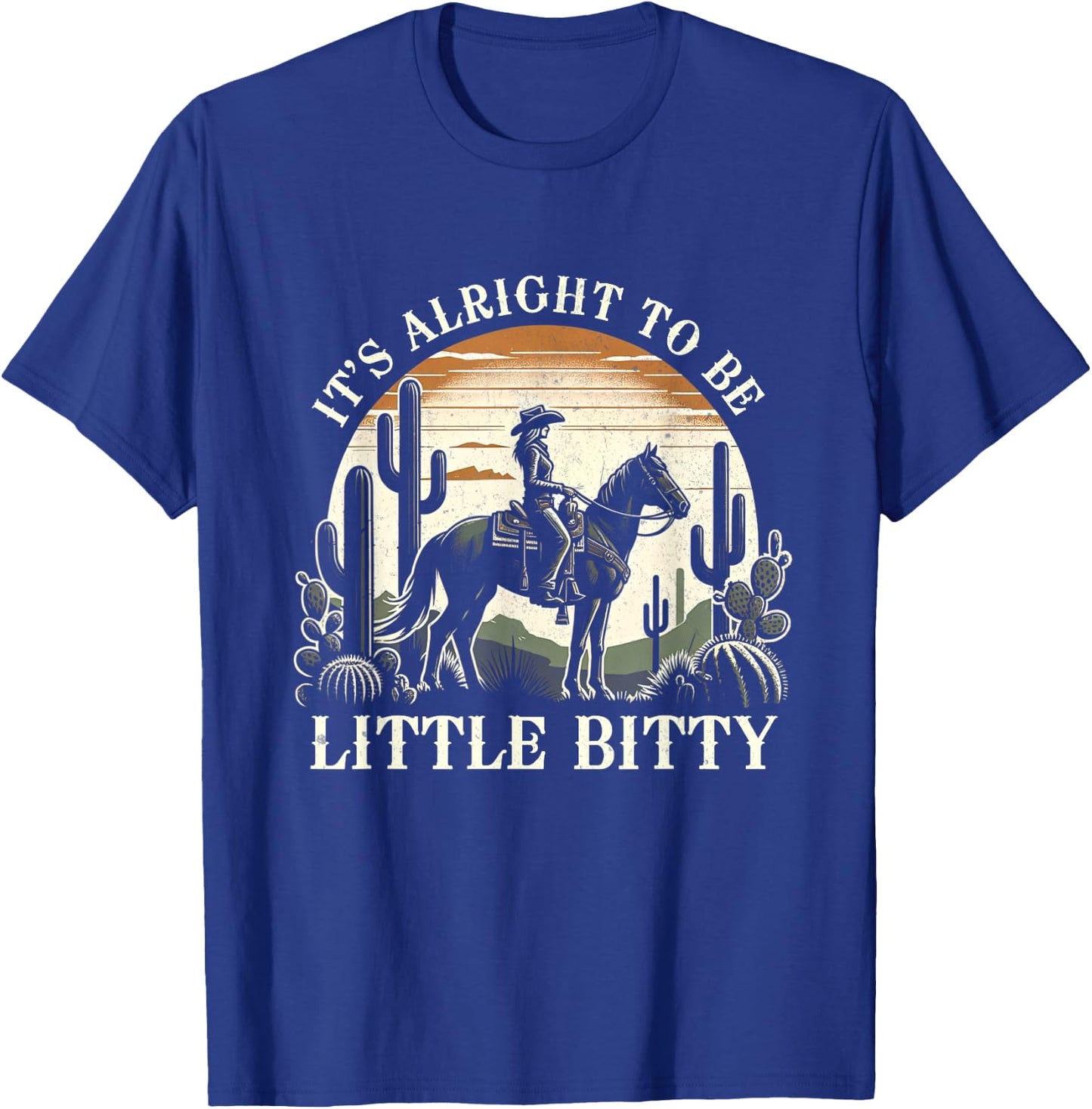 It’s Alright To Be Little Bitty Western Country Music T-Shirt - T-Shirt | Royal