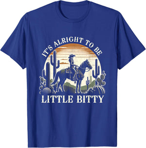 It’s Alright To Be Little Bitty Western Country Music T-Shirt - T-Shirt | Royal
