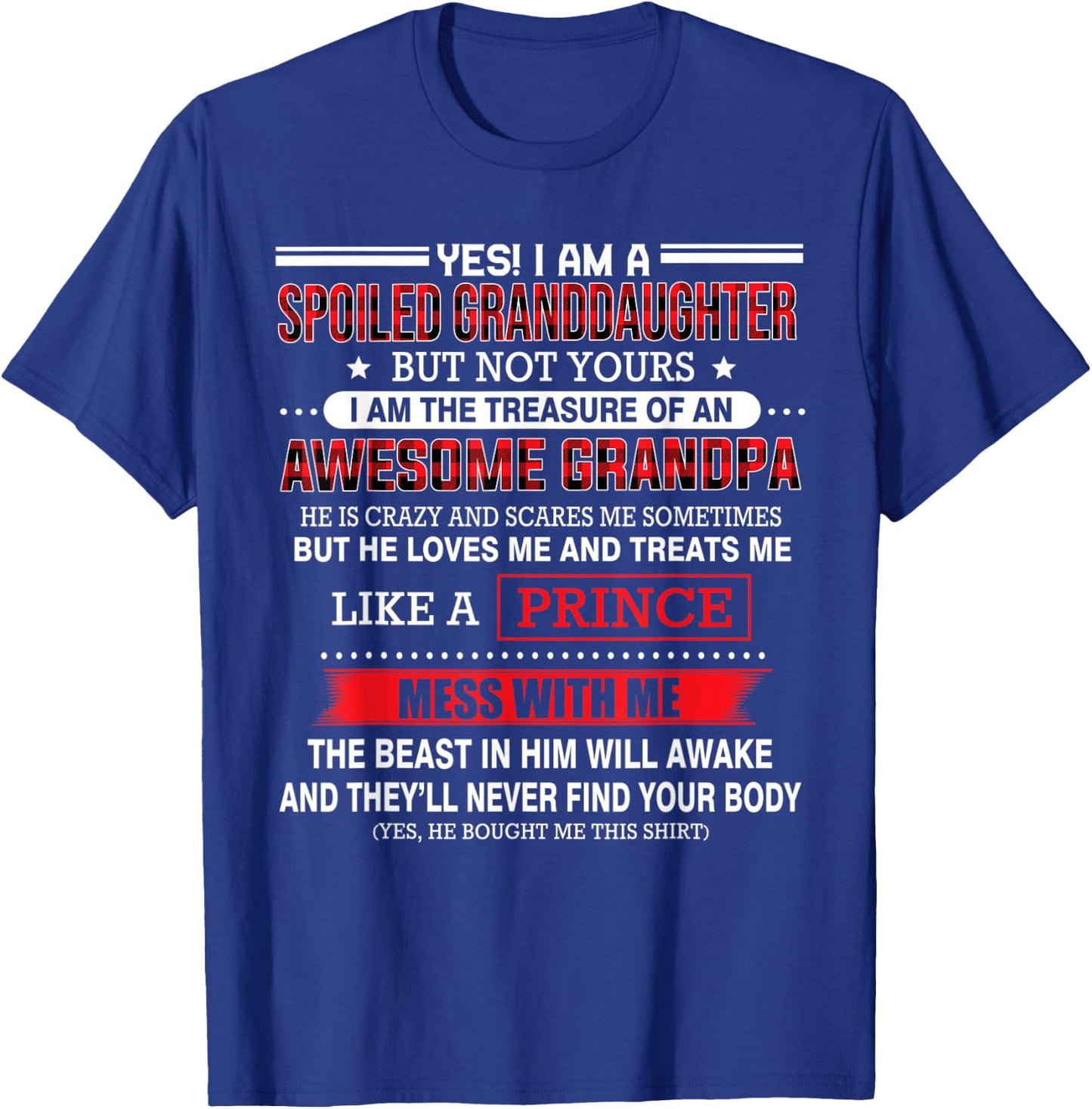 Yes I'm a spoiled granddaughter but not yours of grandpa T-Shirt - T-Shirt | Royal